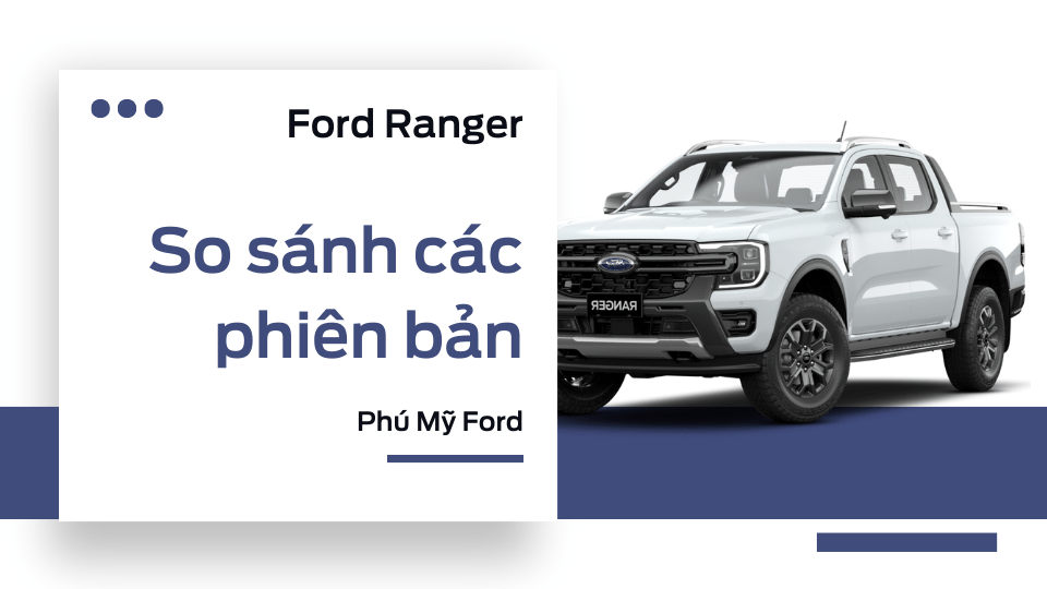 So sánh các phiên bản ford ranger