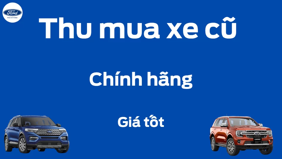 Tìm Hiểu Về Ford An Phú Quận 2: Từ Địa Điểm Đến Dịch Vụ Chuyên Nghiệp Thu mua xe cu - Tìm Hiểu Về Ford An Phú Quận 2: Từ Địa Điểm Đến Dịch Vụ Chuyên Nghiệp